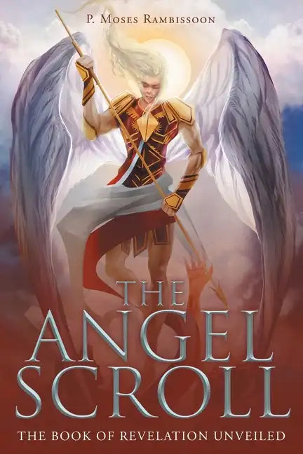 The Angel Scroll: The Book of Revelation Unveiled - Paperback