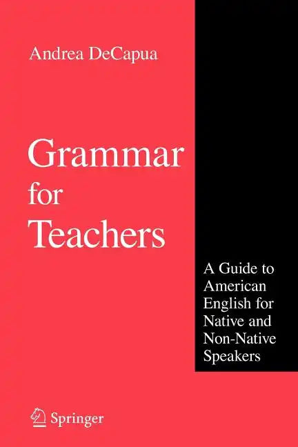 Grammar for Teachers: A Guide to American English for Native and Non-Native Speakers - Paperback