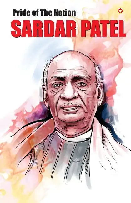 Pride of the Nation Sardar Patel - Paperback