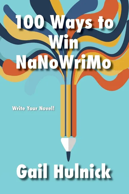 100 Ways to Win NaNoWriMo - Paperback
