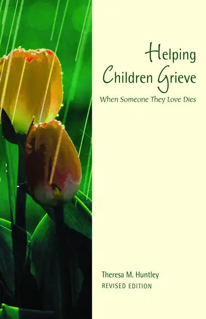 Helping Children Grieve, Revised Edition: When Someone They Love Dies - Paperback