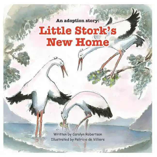An adoption story: Little Stork's New Home - Paperback