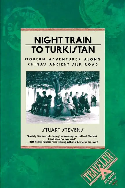 Night Train to Turkistan: Modern Adventures Along China's Ancient Silk Road - Paperback