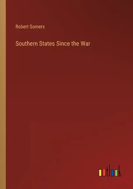Southern States Since the War - Paperback