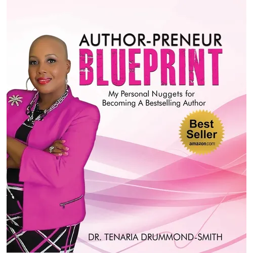 Author-Preneur Blueprint: My Personal Nuggets for Becoming A Bestselling Author - Hardcover