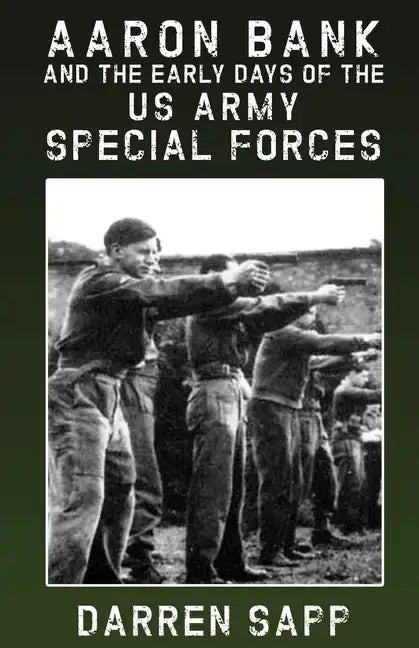 Aaron Bank and the Early Days of US Army Special Forces - Paperback