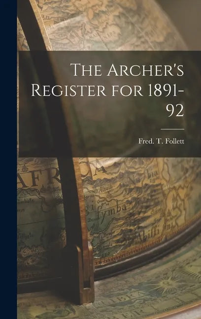 The Archer's Register for 1891-92 - Hardcover
