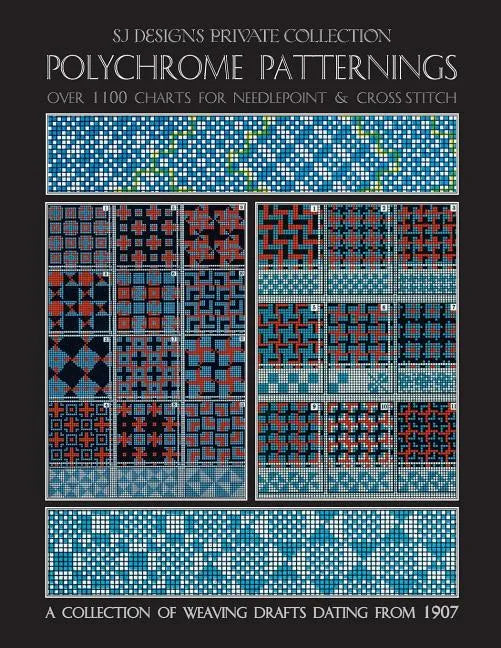 Polychrome Patternings: Over 1100 Charts for Needlepoint & Cross Stitch - Paperback