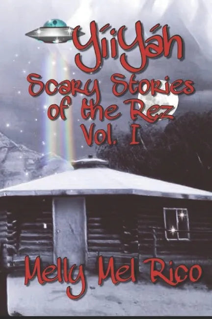 YíiYáh! Scary Stories of the Rez: Volume 1 - Paperback
