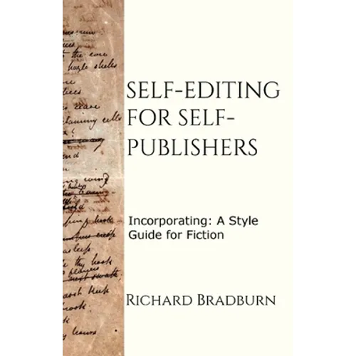 Self-editing for Self-publishers: Incorporating: A Style Guide for Fiction - Paperback