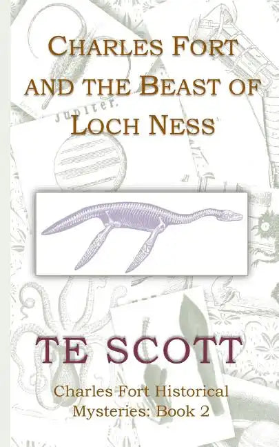 Charles Fort and the Beast of Loch Ness - Paperback