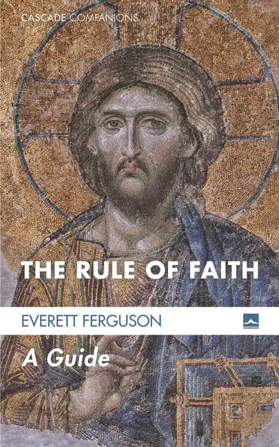 The Rule of Faith: A Guide - Paperback