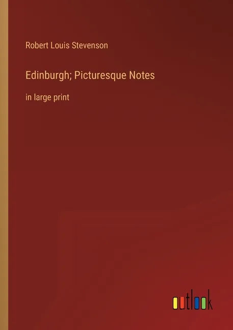 Edinburgh; Picturesque Notes: in large print - Paperback
