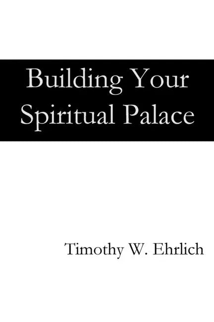 Building Your Spiritual Palace - Paperback