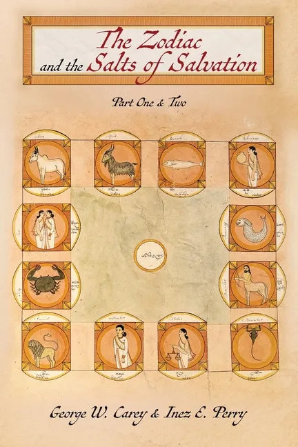 The Zodiac and the Salts of Salvation: Parts One and Two - Paperback
