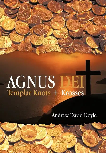 Agnus Dei: Templar Knots + Krosses - Hardcover