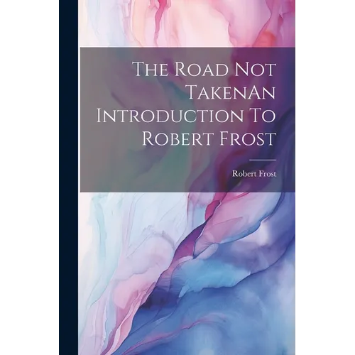 The Road Not TakenAn Introduction To Robert Frost - Paperback