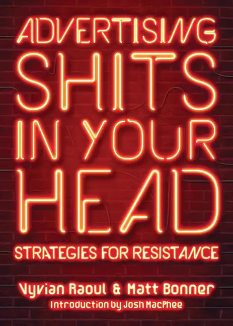 Advertising Shits in Your Head: Strategies for Resistance - Paperback