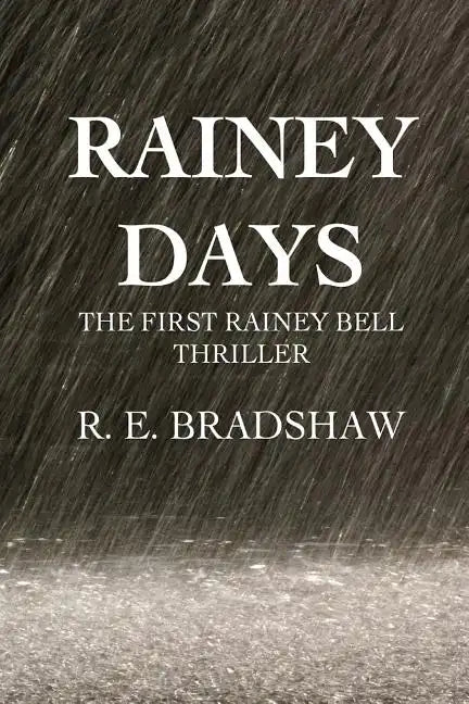 Rainey Days: A Rainey Bell Thriller - Paperback