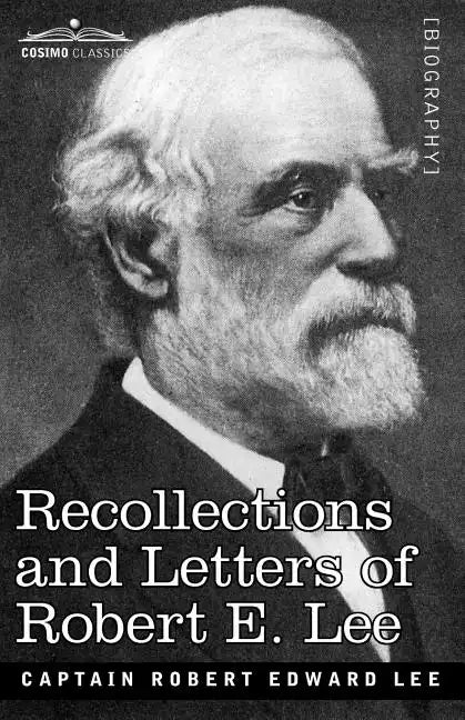 Recollections and Letters of Robert E. Lee - Paperback