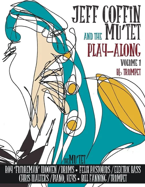 JEFF COFFIN & the MU'TET PLAY ALONG (Bb Trumpet) - Paperback