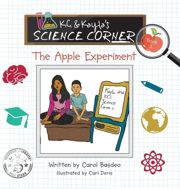 K.C. & Kayla's Science Corner: The Apple Experiment - Hardcover