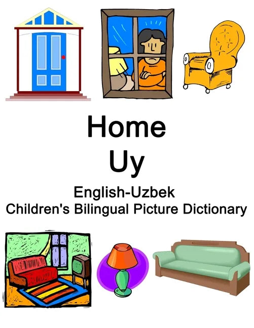 English-Uzbek Home / Uy Children's Bilingual Picture Dictionary - Paperback