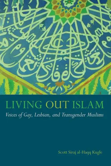 Living Out Islam: Voices of Gay, Lesbian, and Transgender Muslims - Paperback