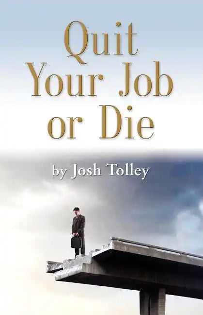Quit Your Job or Die: Discover the Importance of Self-Employment - Paperback