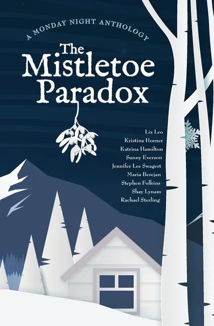 The Mistletoe Paradox: A Monday Night Anthology - Paperback
