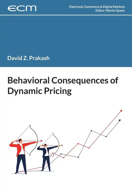 Behavioral Consequences of Dynamic Pricing - Paperback