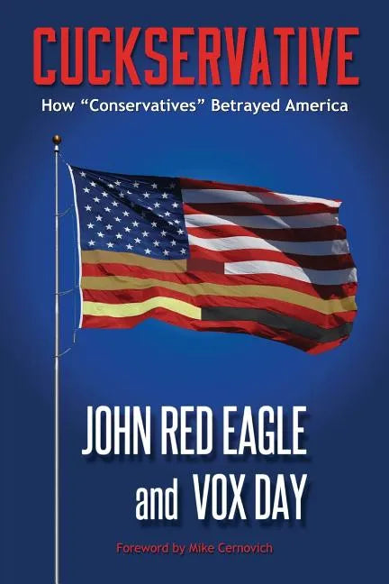 Cuckservative: How "Conservatives" Betrayed America - Paperback