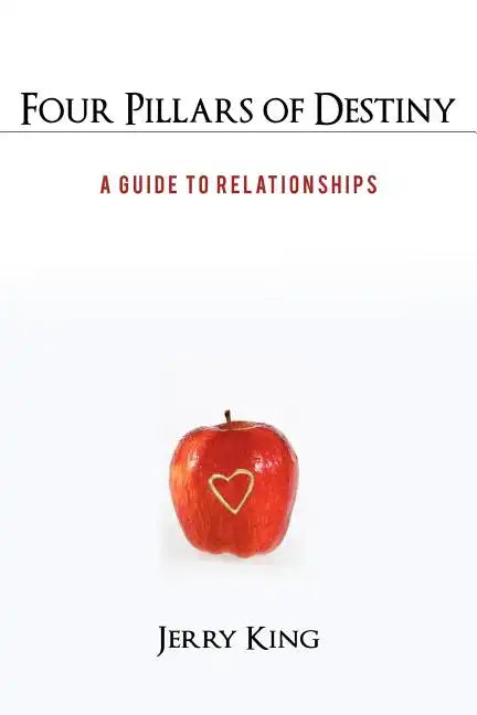 Four Pillars of Destiny: A Guide to Relationships - Paperback