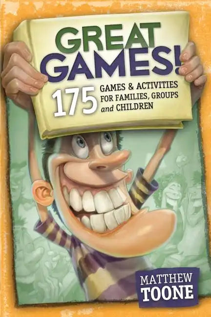 Great Games! 175 Games & Activities for Families, Groups, & Children - Paperback