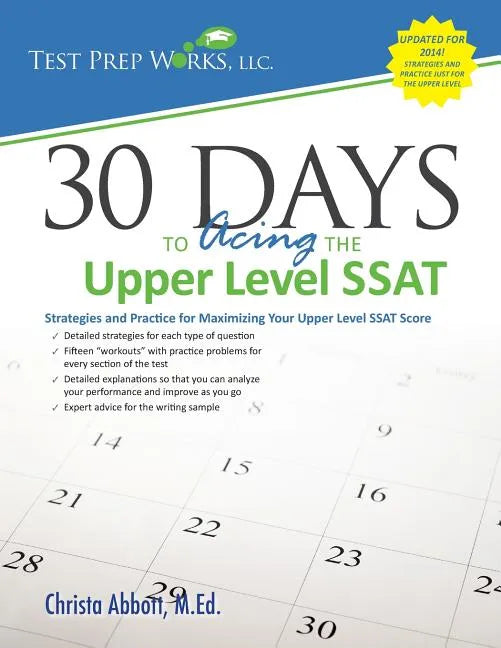 30 Days to Acing the Upper Level SSAT: Strategies and Practice for Maximizing Your Upper Level SSAT Score - Paperback