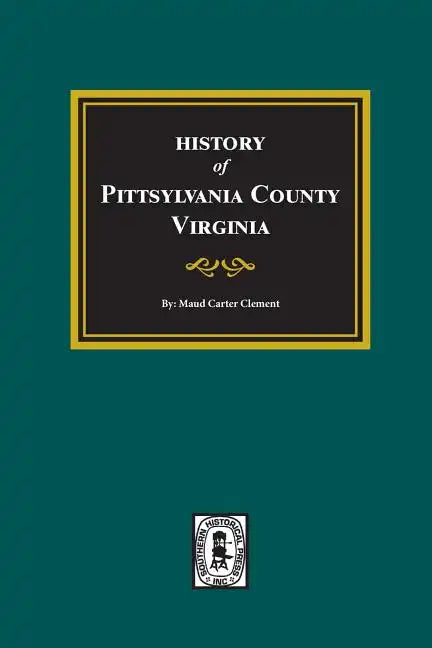 History of Pittsylvania County, Virginia - Paperback