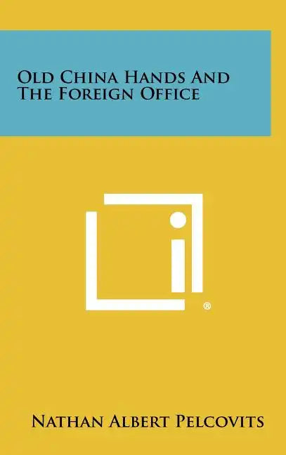 Old China Hands and the Foreign Office - Hardcover