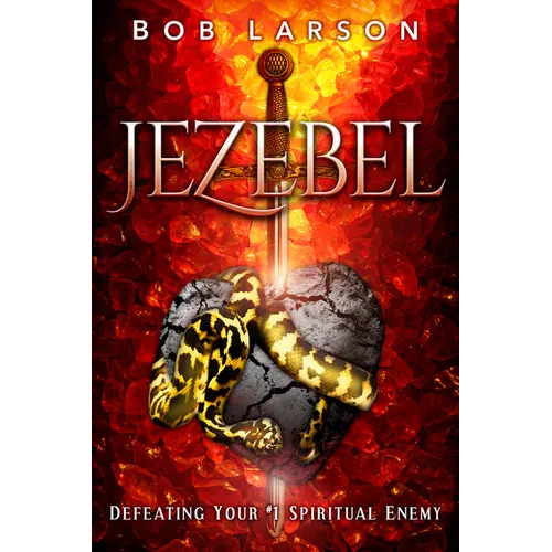 Jezebel: Defeating Your #1 Spiritual Enemy - Paperback