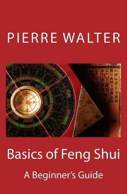 Basics of Feng Shui: A Beginner's Guide - Paperback
