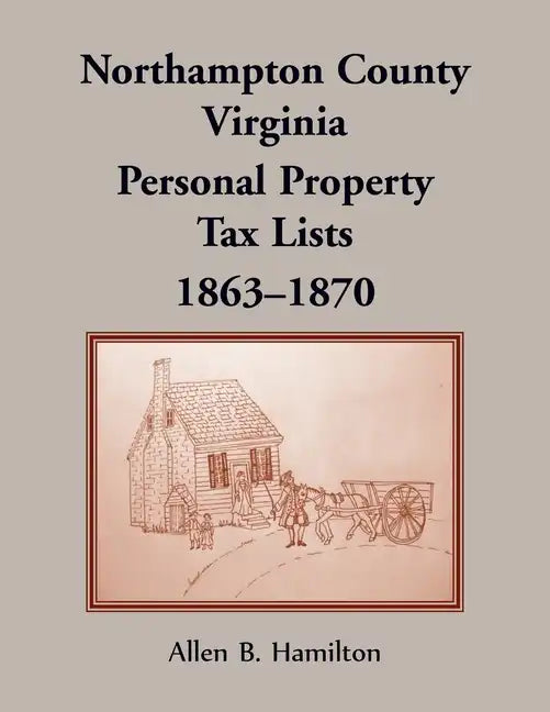 Northampton County, Virginia Personal Property Tax Lists, 1863-1870 - Paperback