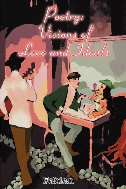 Poetry: Visions of Love and Ideals - Paperback