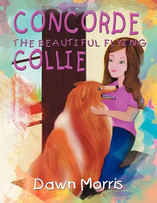Concorde The Beautiful Flying Collie - Paperback