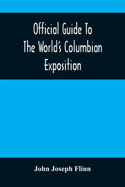 Official Guide To The World'S Columbian Exposition - Paperback