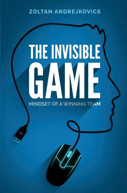 The Invisible Game: Mindset of a Winning Team - Paperback