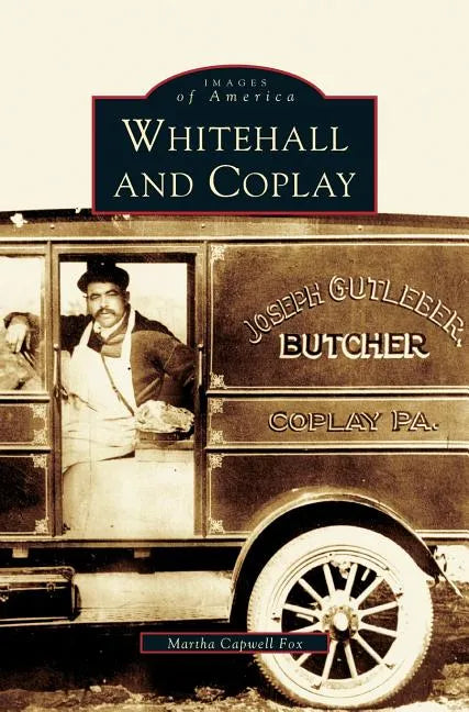 Whitehall and Coplay - Hardcover