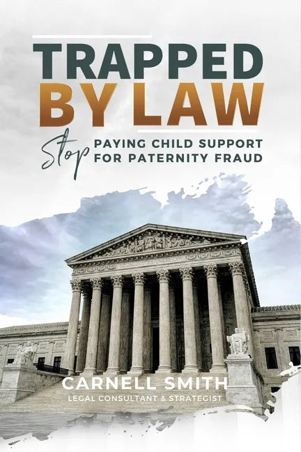 Trapped by Law: Stop Paying Child Support for Paternity Fraud - Paperback