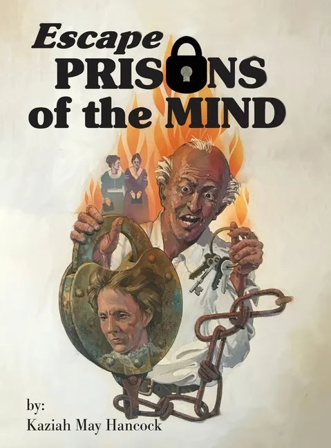 Escape Prisons of the Mind - Hardcover