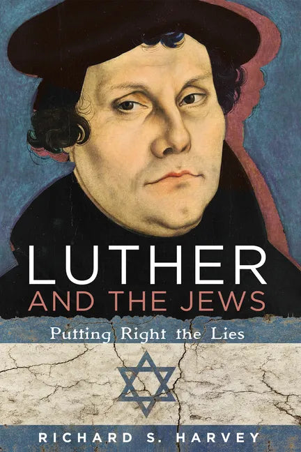 Luther and the Jews: Putting Right the Lies - Paperback