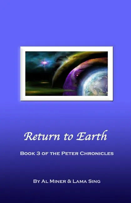 Return to Earth: Book Three of the Peter Chronicles - Paperback