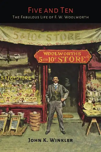 Five and Ten: The Fabulous Life of F.W. Woolworth - Paperback